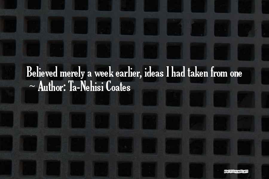 I Believed Quotes By Ta-Nehisi Coates