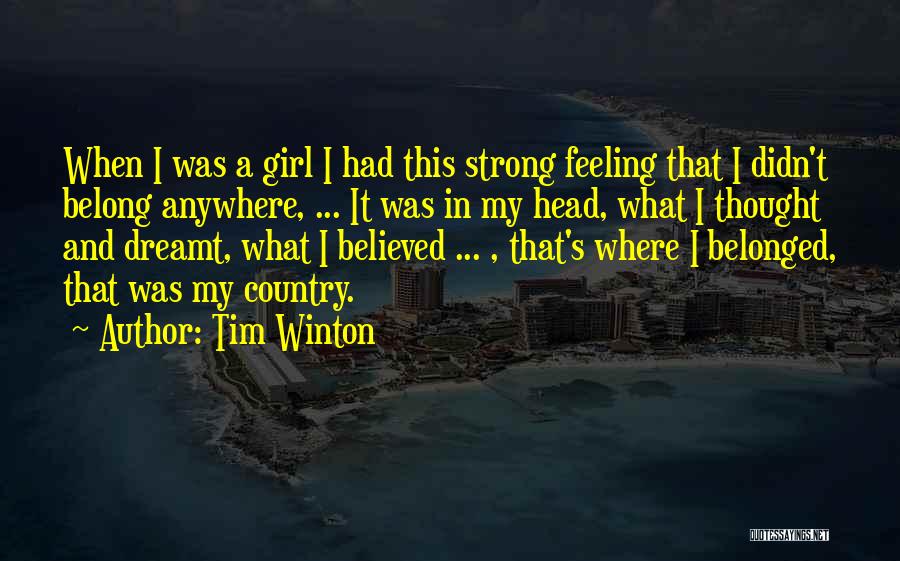 I Believed Quotes By Tim Winton