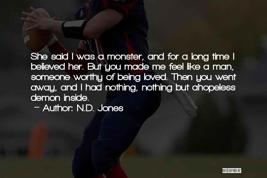 I Believed You Loved Me Quotes By N.D. Jones