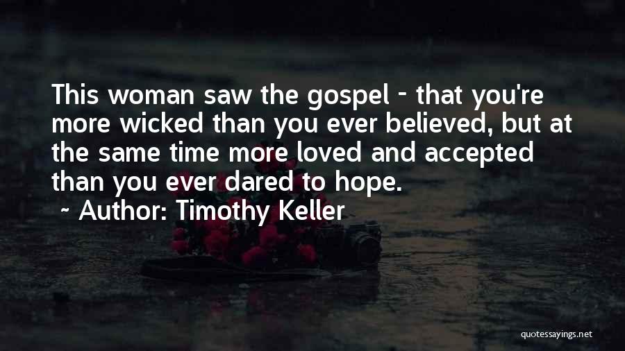 I Believed You Loved Me Quotes By Timothy Keller