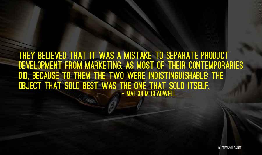 I Believed You My Mistake Quotes By Malcolm Gladwell