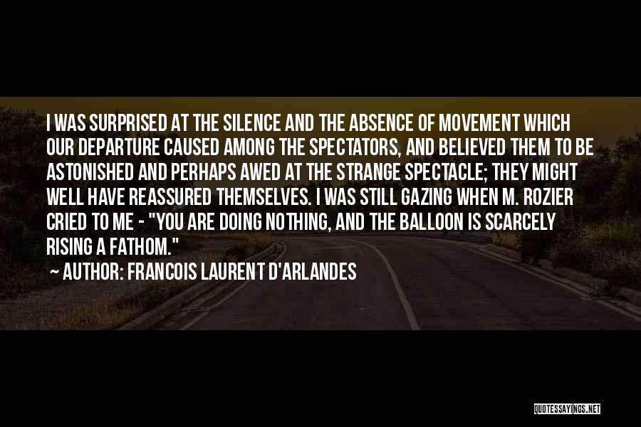 I Believed You Quotes By Francois Laurent D'Arlandes