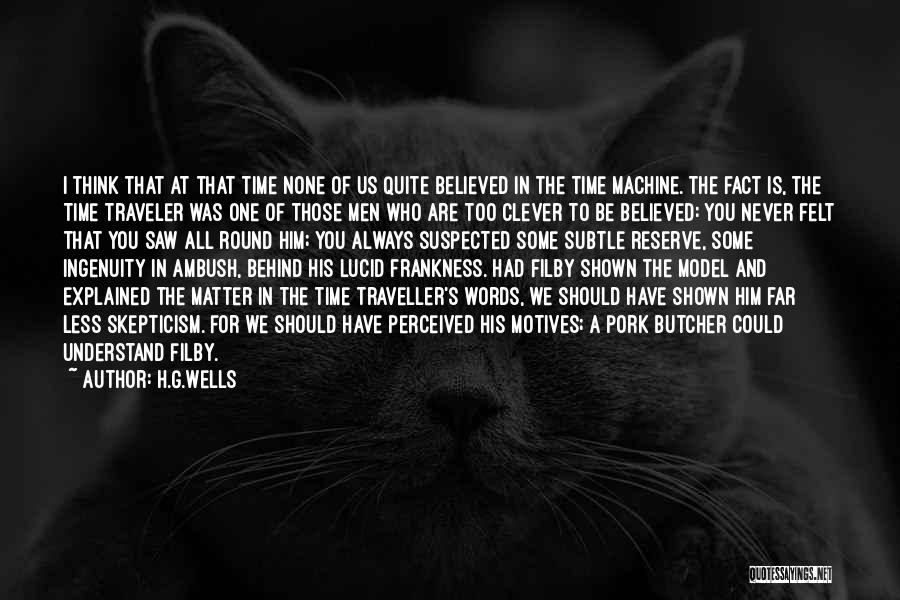I Believed You Quotes By H.G.Wells