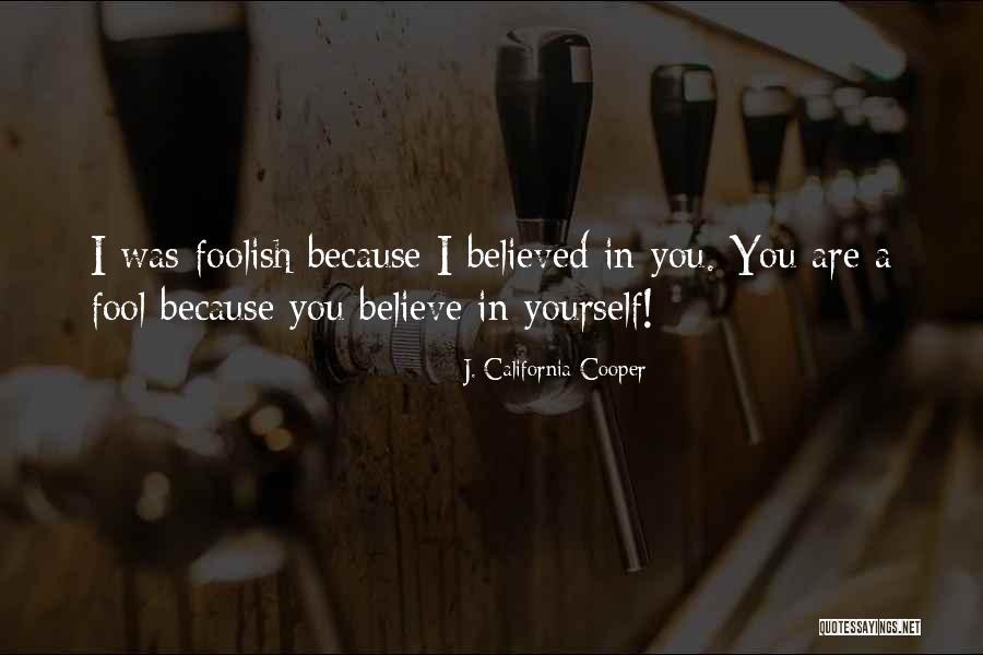 I Believed You Quotes By J. California Cooper