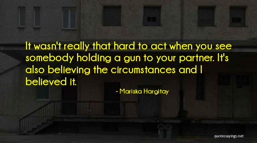 I Believed You Quotes By Mariska Hargitay