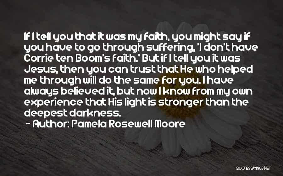 I Believed You Quotes By Pamela Rosewell Moore