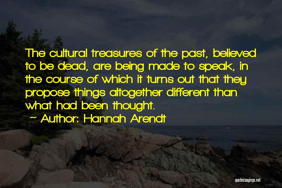 I Believed You Were Different Quotes By Hannah Arendt