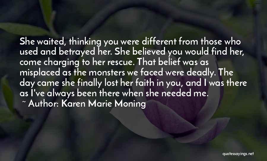 I Believed You Were Different Quotes By Karen Marie Moning