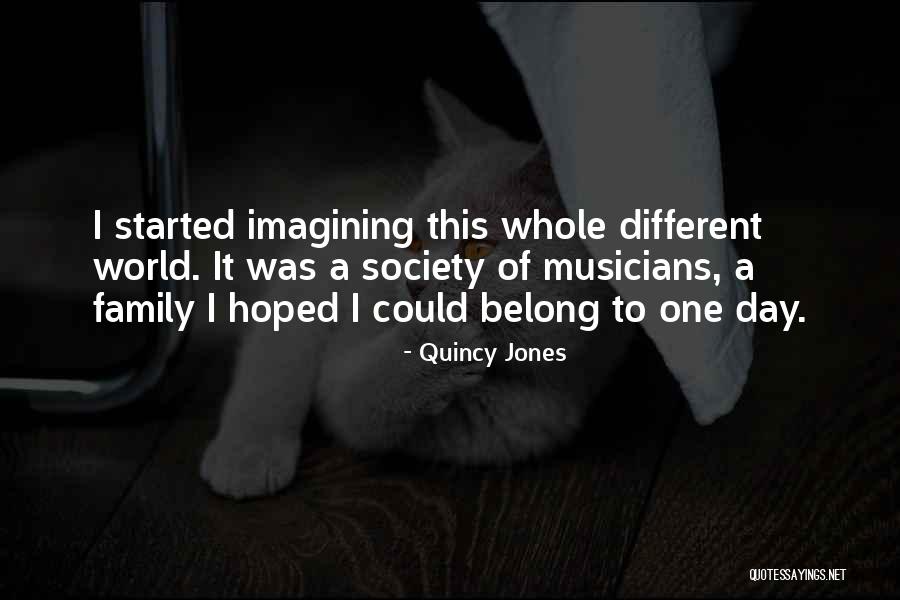 I Belong Quotes By Quincy Jones I Belong Quotes By Quincy Jones