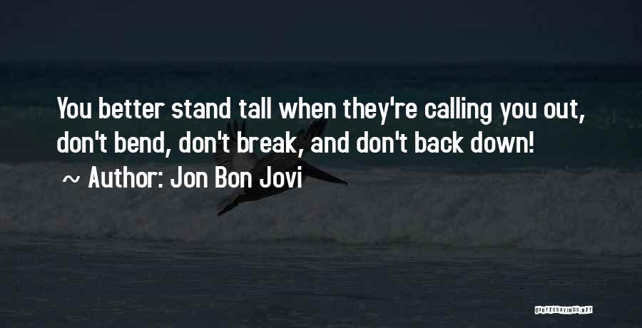 I Bend I Don't Break Quotes By Jon Bon Jovi