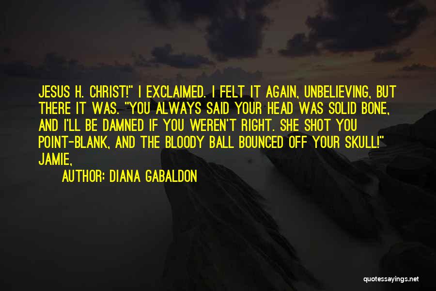 I Blank You Quotes By Diana Gabaldon