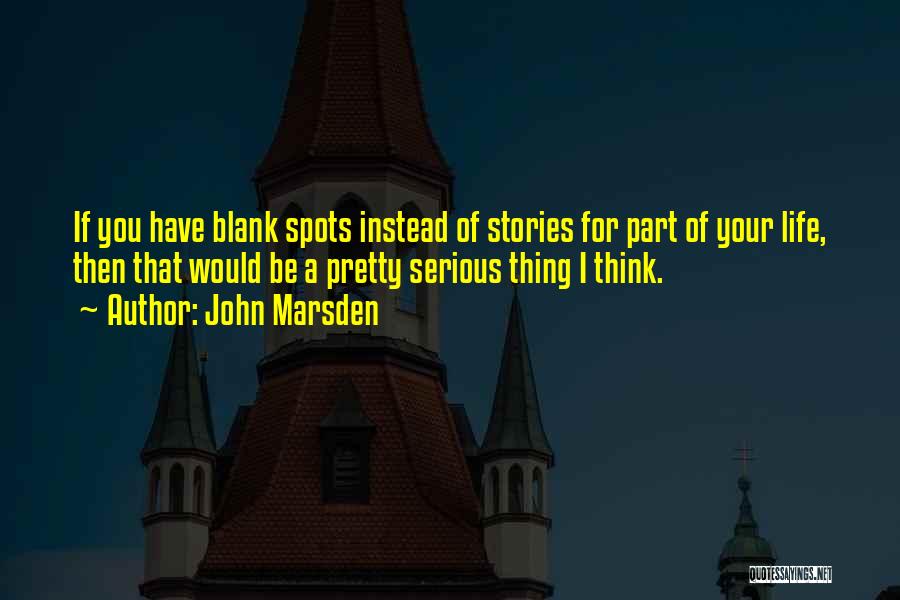 I Blank You Quotes By John Marsden