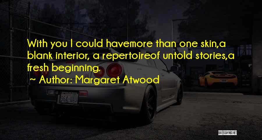 I Blank You Quotes By Margaret Atwood