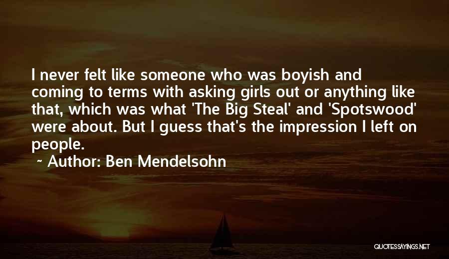 I Boyish Quotes By Ben Mendelsohn