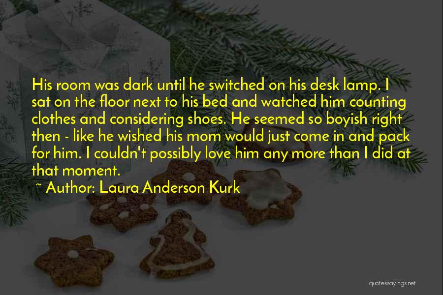 I Boyish Quotes By Laura Anderson Kurk