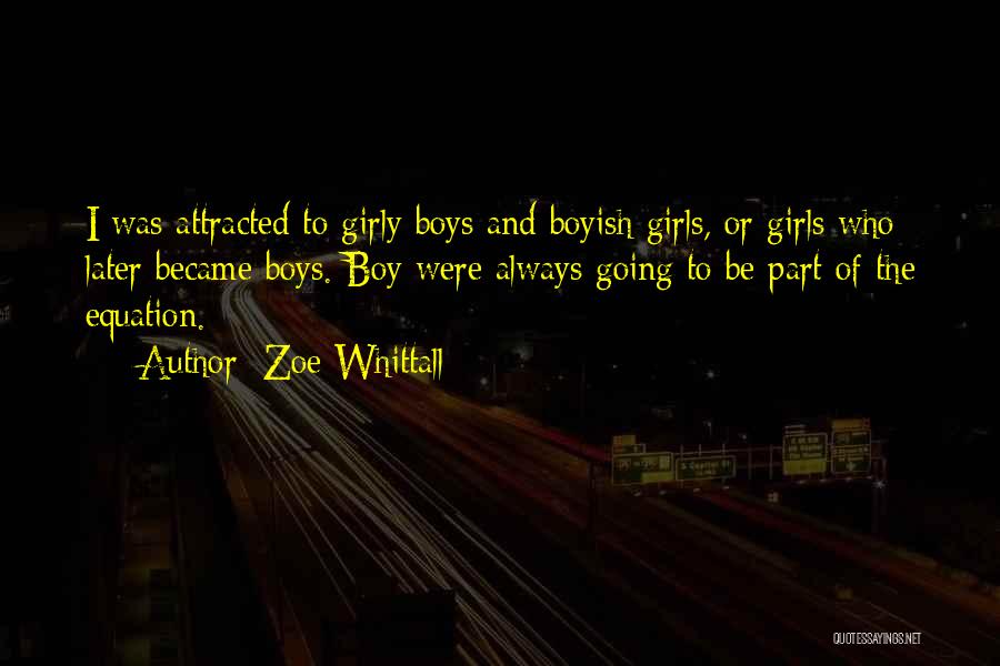 I Boyish Quotes By Zoe Whittall