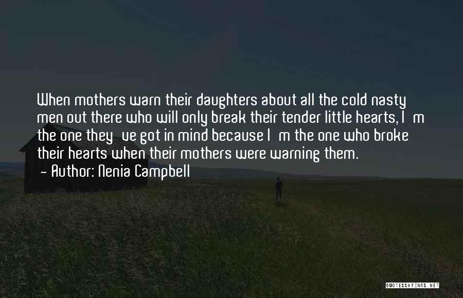 I Break Hearts Quotes By Nenia Campbell