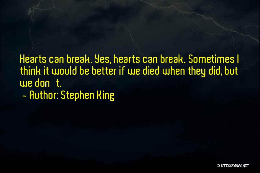 I Break Hearts Quotes By Stephen King