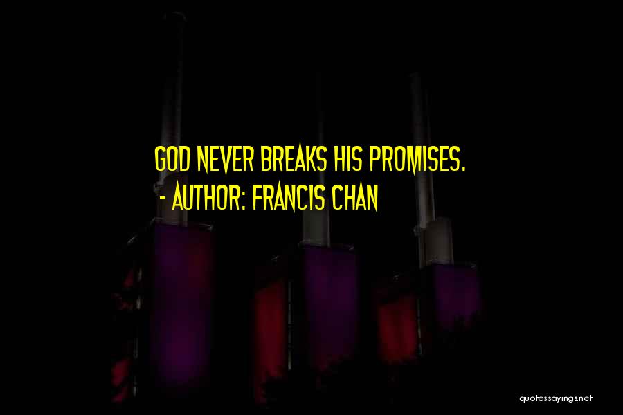 I Break Promises Quotes By Francis Chan
