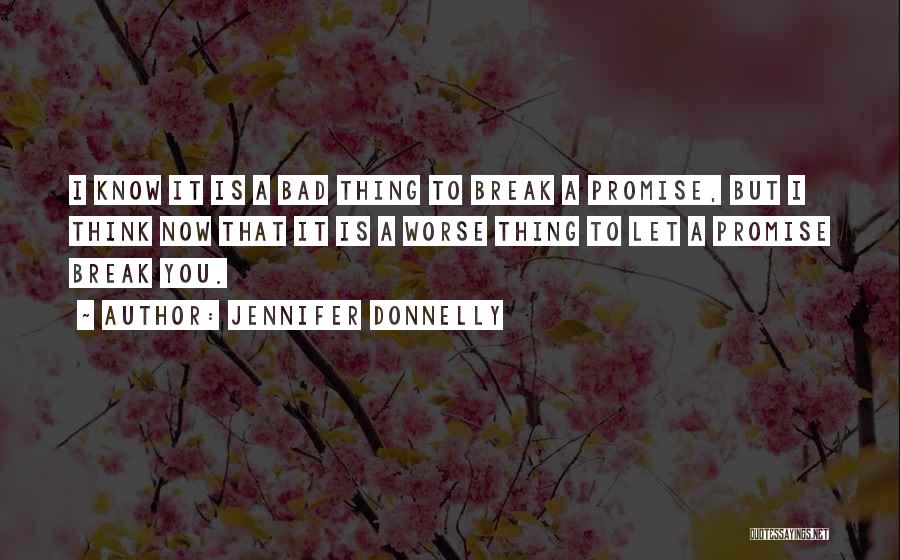 I Break Promises Quotes By Jennifer Donnelly