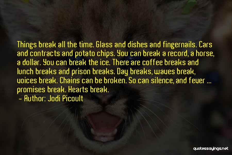 I Break Promises Quotes By Jodi Picoult