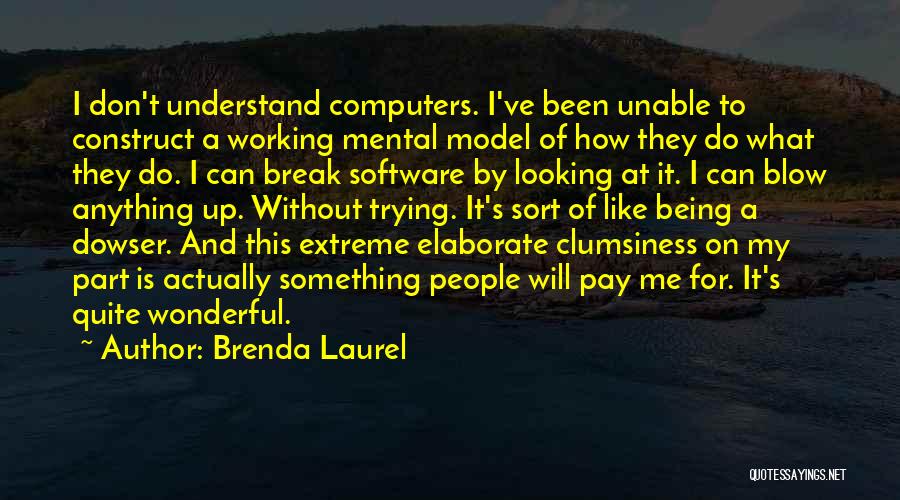 I Break Up Quotes By Brenda Laurel