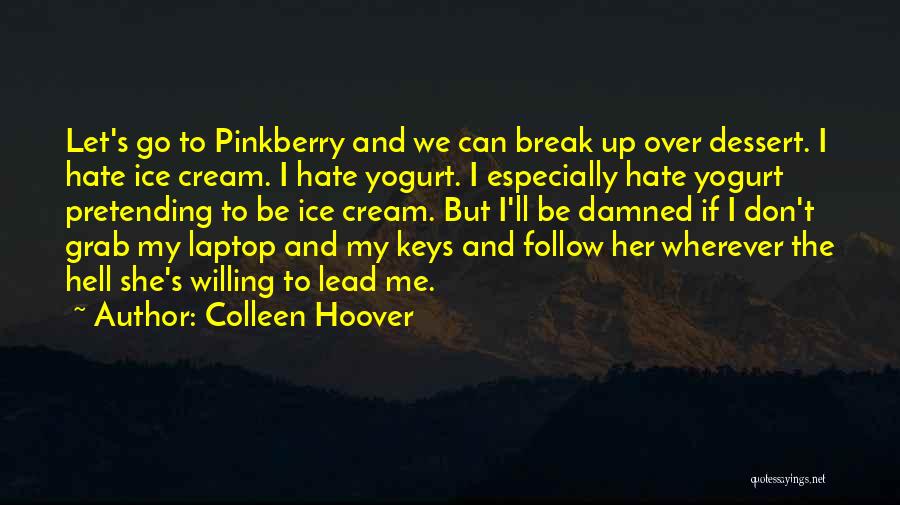 I Break Up Quotes By Colleen Hoover