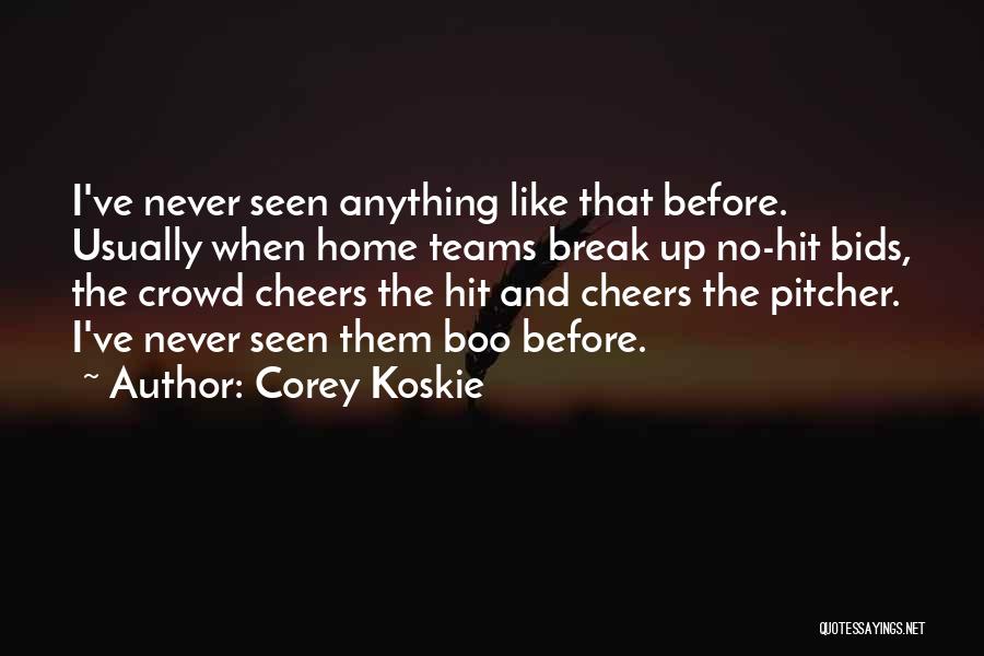 I Break Up Quotes By Corey Koskie