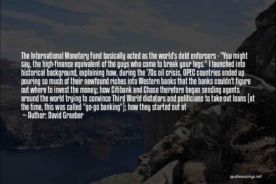 I Break Up Quotes By David Graeber