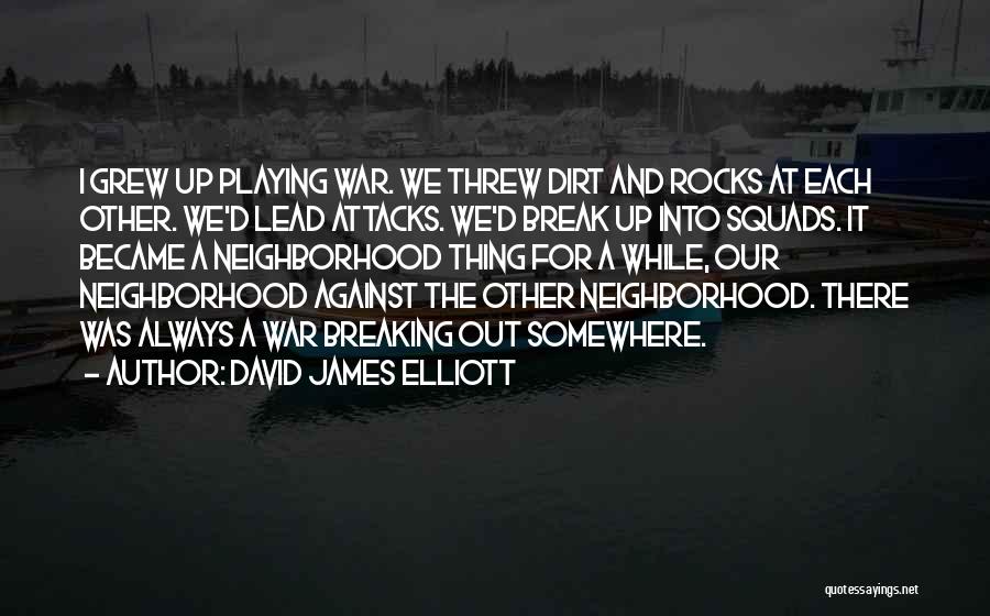 I Break Up Quotes By David James Elliott