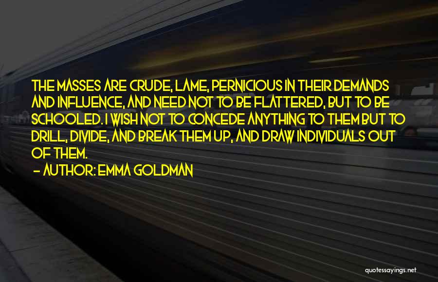 I Break Up Quotes By Emma Goldman