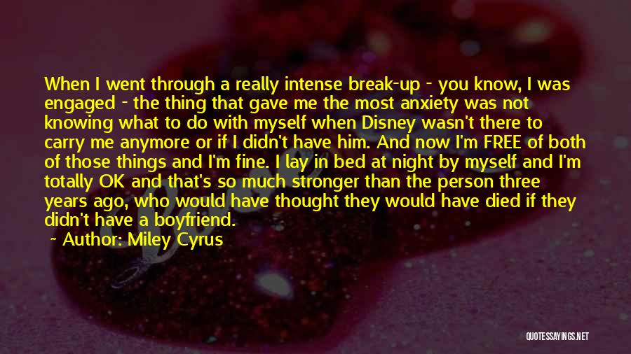 I Break Up Quotes By Miley Cyrus