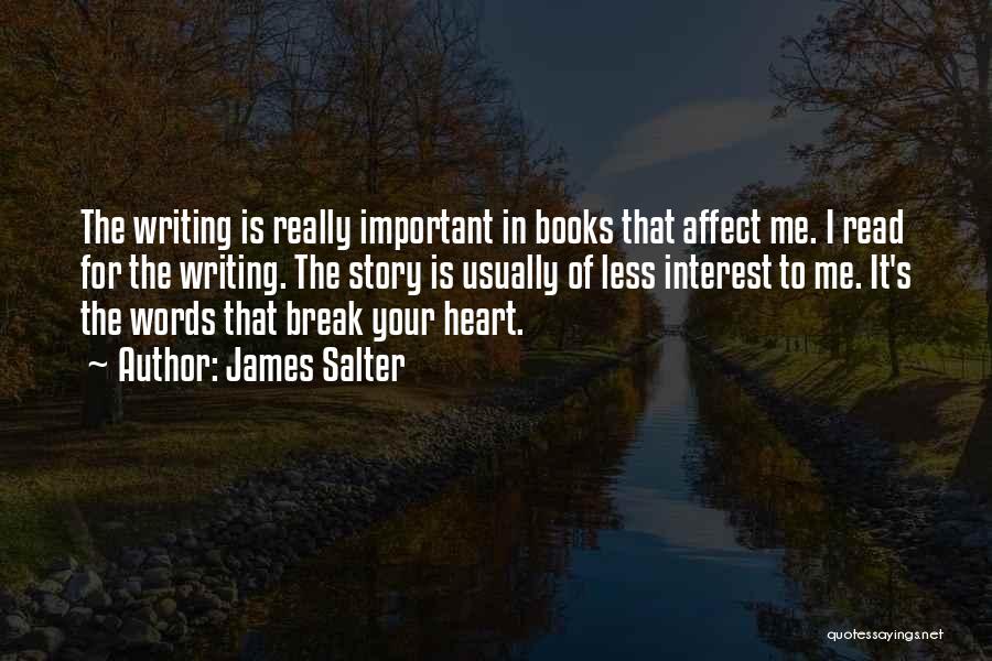 I Break Your Heart Quotes By James Salter