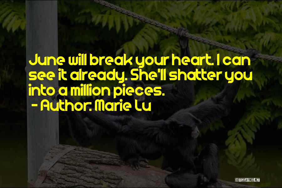 I Break Your Heart Quotes By Marie Lu