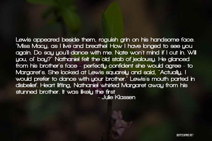 I Breathe And Live For You Quotes By Julie Klassen I Breathe And Live For You Quotes By Julie Klassen