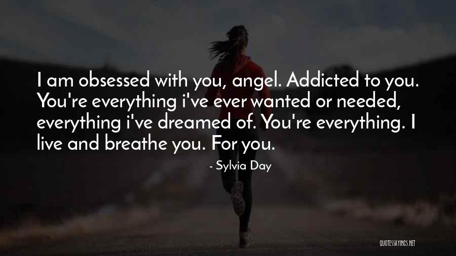 I Breathe And Live For You Quotes By Sylvia Day I Breathe And Live For You Quotes By Sylvia Day