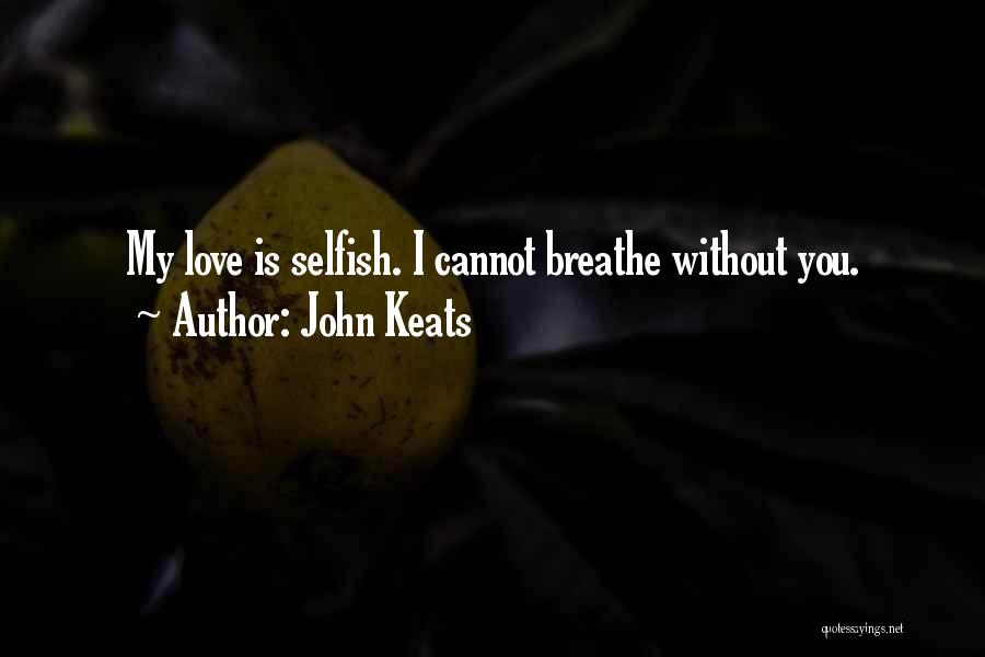 I Breathe Quotes By John Keats