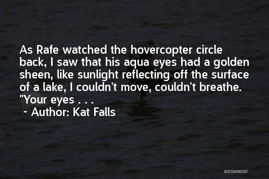 I Breathe Quotes By Kat Falls