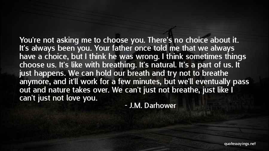 I Breathe Your Love Quotes By J.M. Darhower