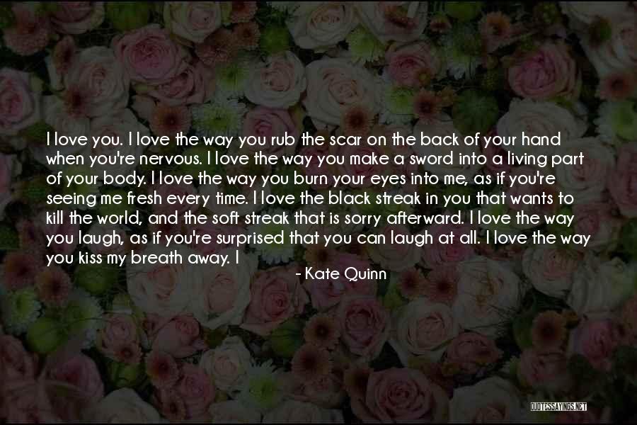 I Breathe Your Love Quotes By Kate Quinn I Breathe Your Love Quotes By Kate Quinn