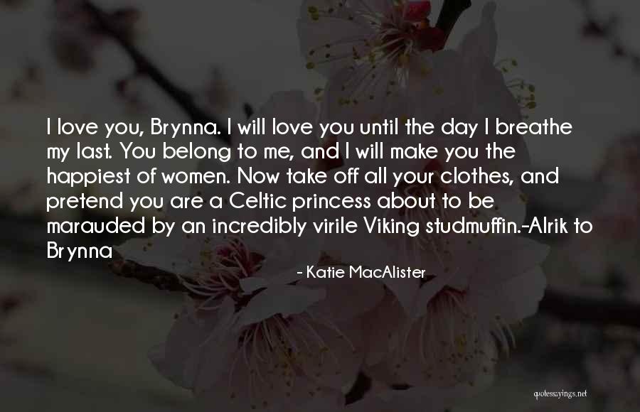 I Breathe Your Love Quotes By Katie MacAlister