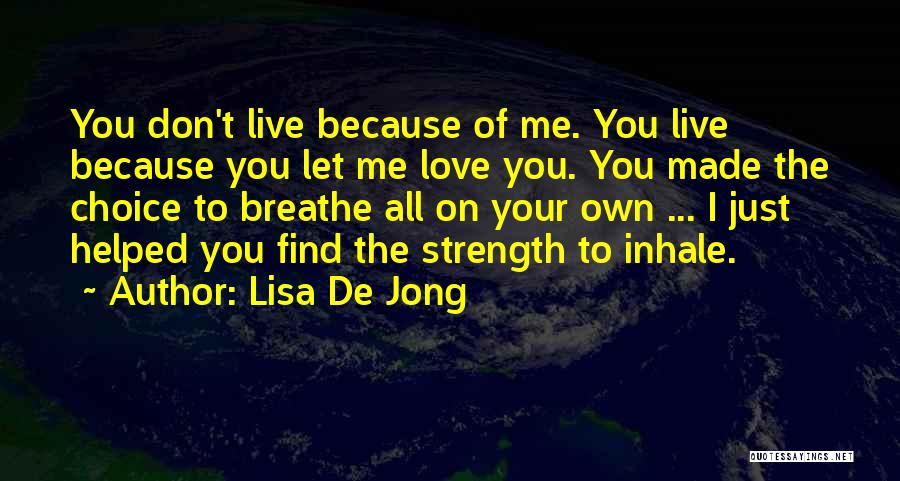 I Breathe Your Love Quotes By Lisa De Jong
