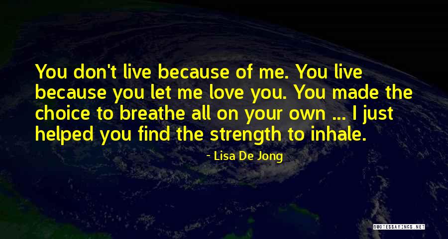 I Breathe Your Love Quotes By Lisa De Jong