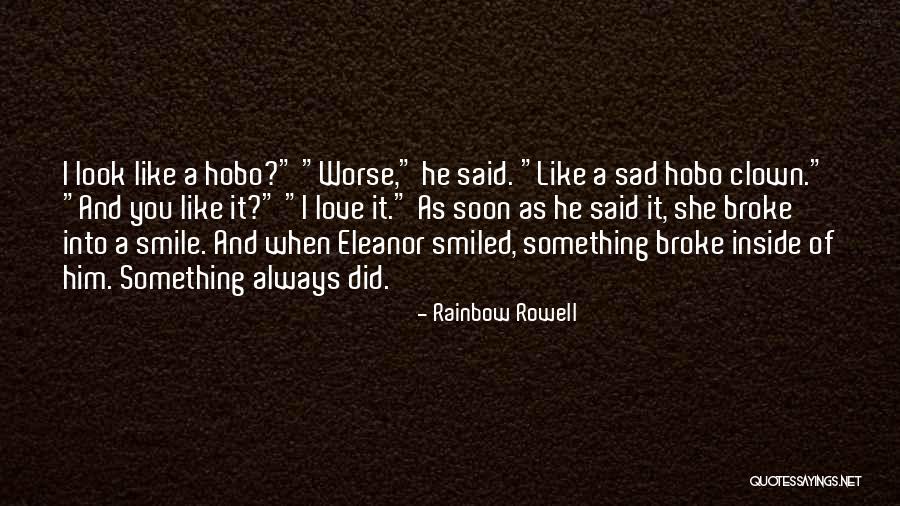 I Broke Him Quotes By Rainbow Rowell I Broke Him Quotes By Rainbow Rowell