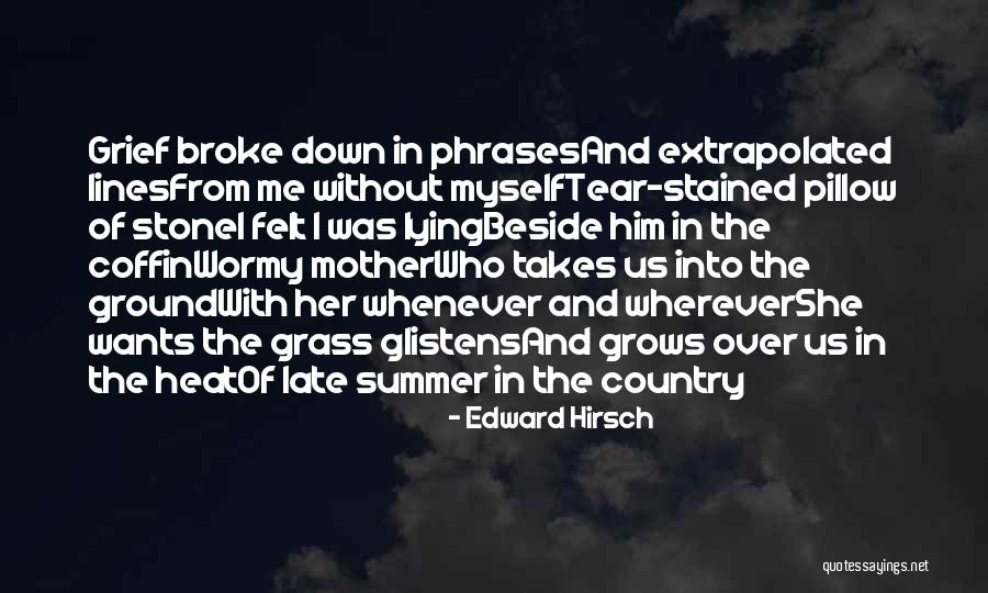 I Broke Myself Quotes By Edward Hirsch I Broke Myself Quotes By Edward Hirsch