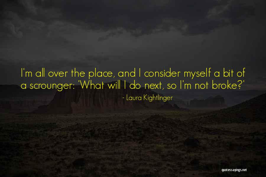 I Broke Myself Quotes By Laura Kightlinger I Broke Myself Quotes By Laura Kightlinger