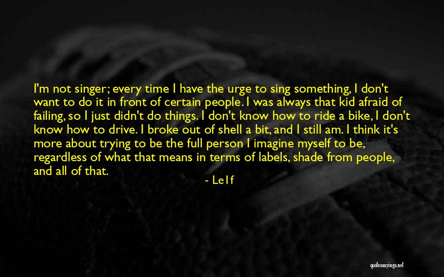 I Broke Myself Quotes By Le1f I Broke Myself Quotes By Le1f