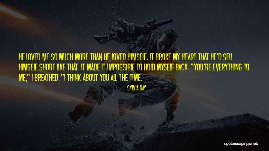 I Broke Myself Quotes By Sylvia Day I Broke Myself Quotes By Sylvia Day
