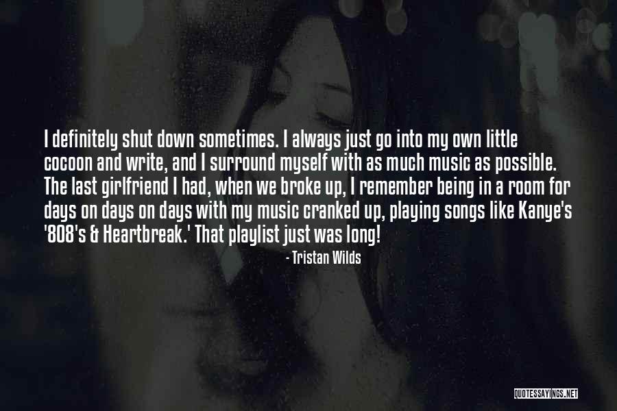 I Broke Myself Quotes By Tristan Wilds I Broke Myself Quotes By Tristan Wilds