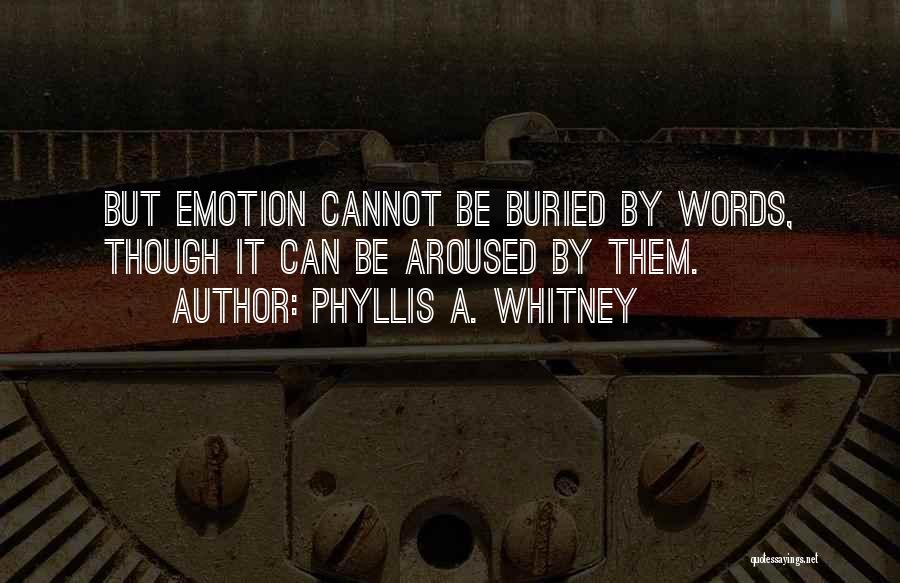 I Buried My Feelings Quotes By Phyllis A. Whitney